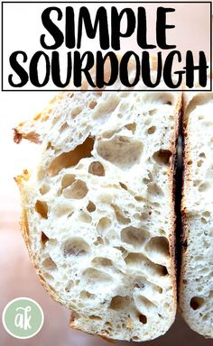 a close up of a piece of bread with the words simple sourdough on it