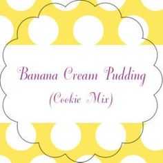 a yellow and white polka dot pattern with the words banana cream pudding cookie mix on it