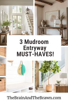 the words 3 mudroom entry must - haves are in white and brown tones