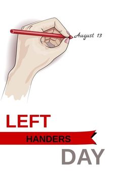 a hand holding a pencil with the words left handed day written in red on it