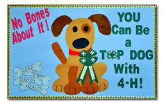 a painting of a dog with a green ribbon on it's collar that says, no bones about it you can be a top dog with 4 - h