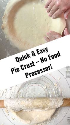 an image of pie crust being made in the kitchen with text overlay that reads quick & easy pie crust - no food processor