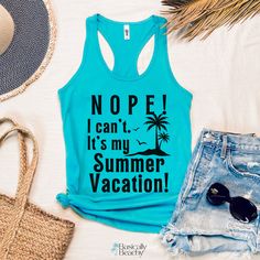 Nope I can't. It's my Summer Vacation Workout Tank Top for Women. This beachy and tropical design has vacation relaxation vibes written all over it.  This is a slim fit, workout tank top. They are also great for causal wear too. The model on the beach is 5'4'' 140lbs and is wearing a size L for a relaxed fit. Slim Fit Next Level Racerback tank-top (sizing chart in images)     ~Material: 60% combed, ring-spun cotton, 40% polyester     ~Extra light fabric     ~Slim fit - see size chart     ~Runs s Beach Letter Print Tank Top, Beach Sleeveless Tank Top With Letter Print, Sleeveless Letter Print Tank Top For Beach, Summer Racerback Tank Top With Letter Print, Beach Season Tank Top With Letter Print, Letter Print Tank Top For Beach Season, Vacation Sleeveless Tank Top With Letter Print, Fun Tank Top For Beach Vacation, Fun Beach Season Tank Top For Vacation