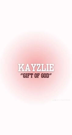 the words kazylie gift of god are shown in white on a pink background