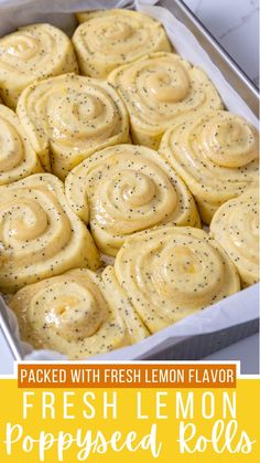 fresh lemon poppy seed rolls in a pan with text overlay that reads, packed with fresh lemon flavor