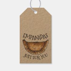 a brown tag with the words empanadas just for you