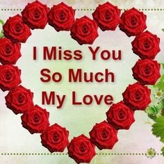 i miss you so much my love is in the shape of a heart with red roses