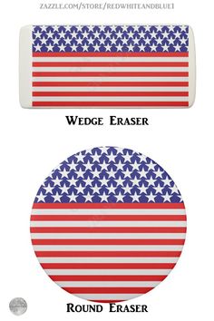 an american flag with the words wedge eraser and round eraser written on it