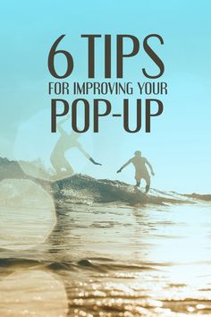 a man riding a surfboard on top of a wave in the ocean with text that reads 6 tips for imppoing your pop - up