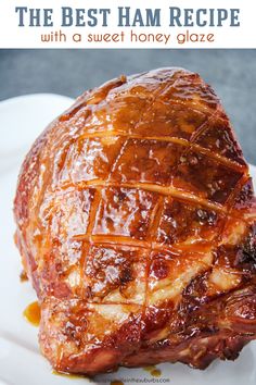 the best ham recipe with sweet honey glaze on a white plate and text overlay