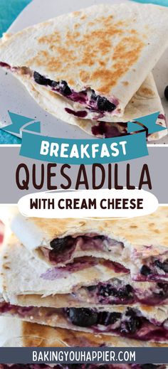 breakfast quesadilla with cream cheese and blueberries on the side is shown