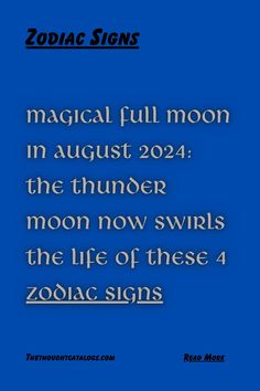 Magical Full Moon In August 2024: The Thunder Moon Now Swirls The Life Of These 4 Zodiac Signs Thunder Moon