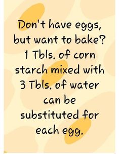 an image with the words don't have eggs, but want to bake?