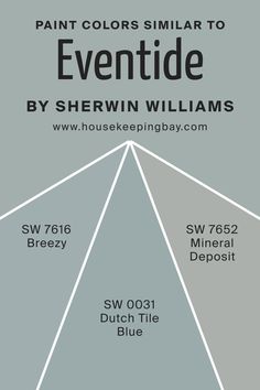 Colors Similar to Eventide SW 9643 by Sherwin-Williams Austere Gray, Softened Green, Zyla Colors, Dutch Tiles, Comfort Gray