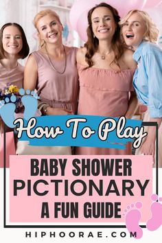 three women in pink dresses with balloons and the words how to play baby shower pictionary a fun guide