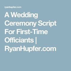 a wedding ceremony script for first - time officials [ ryan hupperer com ]