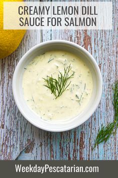 a bowl of creamy lemon dill sauce for salmon