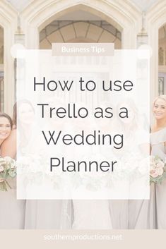 bridesmaids in grey dresses with text overlay how to use trello as a wedding planner