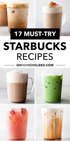 different types of starbucks drinks with text overlay that reads 17 must try starbucks starbucks recipes