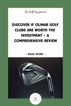 Golf equipment advertisement featuring a close-up of a driver club with text promoting a comprehensive guide on the value of investing in Olimar golf products. New Golf Clubs, Golf Putters, Club Design