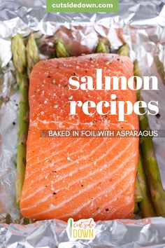 salmon and asparagus wrapped in foil with the words salmon recipes baked in foil with asparagus