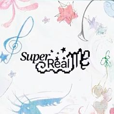 the words super real are written in black and white letters on a background with colorful flowers