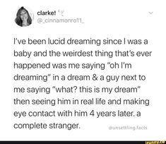 a tweet that reads i've been lucid dreaming since i was a baby and the weirdest thing that's ever happened