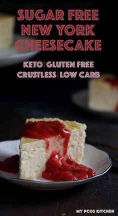 a slice of cheesecake on a plate with the text sugar free new york cheesecake keto gluen free crustless low carb