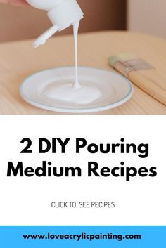 two diy pouring medium recipe ingredients on a white plate with text overlay that reads, 2 diy pouring medium recipes