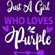 the words just a girl who loves purple