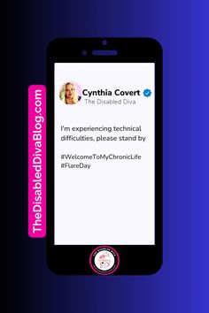 A smartphone graphic displaying a tweet-like message from "Cynthia Covert - The Disabled Diva," with her profile image (a blonde woman) and a verified checkmark. The message reads: "I'm experiencing technical difficulties, please stand by. #WelcomeToMyChronicLife #FlareDay." The side of the phone shows the website name "TheDisabledDivaBlog.com" in pink, and a round logo with "The Disabled Diva" appears at the bottom of the phone graphic. Technical Difficulties, Chronic Pain Relief, Someone Like Me, Energy Sources, What Is Life About, My Way