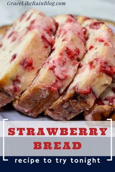 strawberry bread on a plate with text overlay that reads, strawberry bread recipe to try tonight