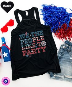 "Looking for a stylish and patriotic shirt to show off your American pride on the 4th of July or during the summer? Check out our July 4th shirt! This shirt is red, white, and blue and features the phrase \"We the People Like to Party\" in a distressed lettering. Perfect for Independence Day, this shirt is sure to get you in the patriotic spirit! Features: -Sideseamed -Relaxed, drapy fit -Merrowed bottom hem -Sheering at racerback seam" Patriotic Pre-shrunk Shirt For 4th Of July, Patriotic American Flag Print Tops For 4th Of July, Patriotic Flag Print Shirt For 4th Of July, Patriotic Shirt With Flag Print For 4th Of July, Americana Shirt With American Flag For Independence Day, Patriotic Crew Neck Tank Top For 4th Of July, Patriotic Shirt With American Flag Print For Independence Day, Summer American Style Shirt With American Flag, Patriotic Tops With American Flag Print For Labor Day