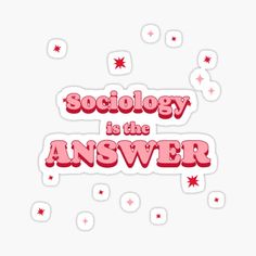 the words society is the answer on a white background with red and pink stars sticker