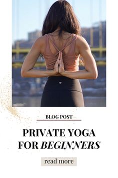 a woman doing yoga poses with the words private yoga for beginners read more below