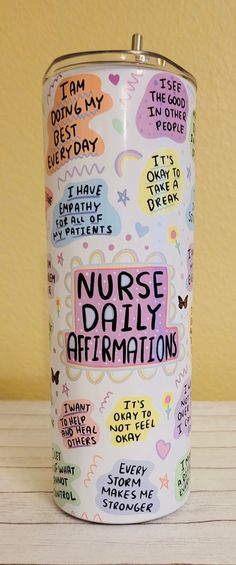 a white can with words written on it that says nurse daily affirmitions