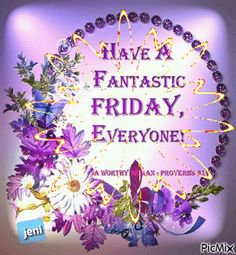 the words have a fantastic friday everyone written in purple and white flowers with beads around it