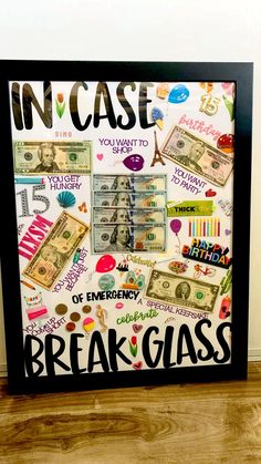 a framed sign that says, in case you want to break glass with money on it