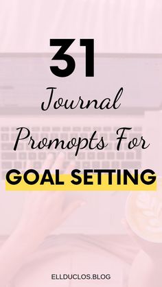 a woman sitting in front of a laptop with the text 31 journal prompts for goal setting