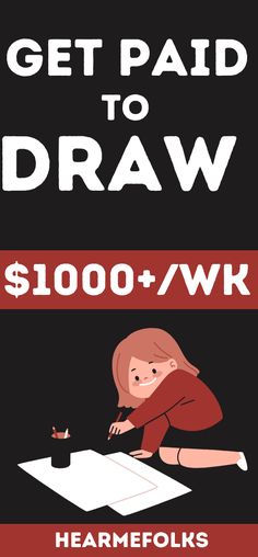 a poster with the words get paid to draw $ 1, 000 + wk