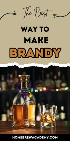 the best way to make brandy