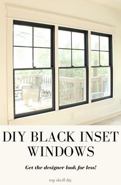 an empty room with three windows and the words diy black inset windows get the designer look for less