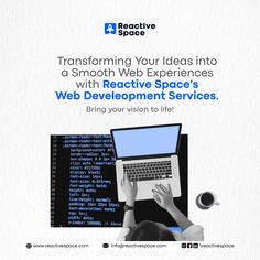 a person using a laptop computer with the text transforming your ideas into a smooth web experience with reactive space's web development services