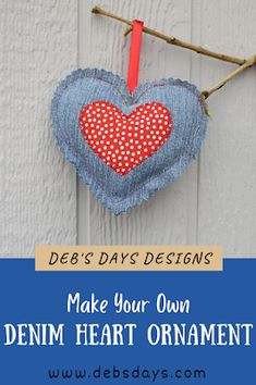 a heart hanging from a clothes line with the words make your own denim heart ornament