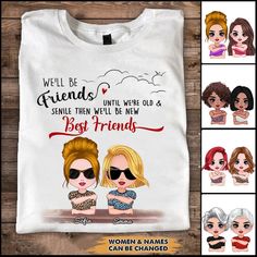 We'll Be Friends Until We're Old And Senile Custom Gift For Bestie Best Friend T-shirt Gift For Bestie, Luggage Covers, Tshirt Crafts, Leather Passport Cover, Friends Tshirt, Women Names, 3d T Shirts, Passport Cover, The United States