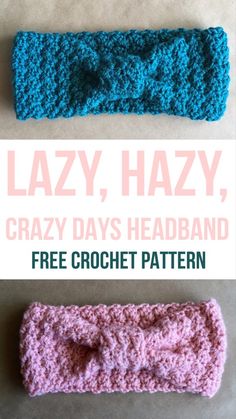 two crocheted headbands with text that reads lazy, hazy, crazy days headband free crochet pattern