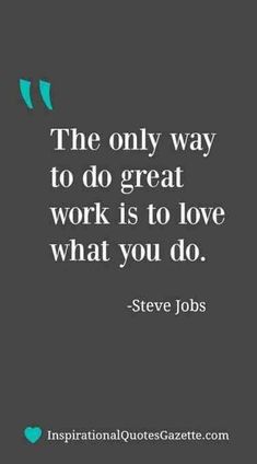 the only way to do great work is to love what you do