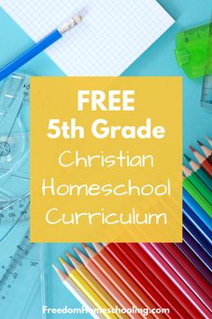 the free 5th grade christian homeschool curriculum is shown with pencils and rulers