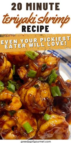 a plate with shrimp and green peppers on it in the middle is text overlay that reads 20 minute teriyaki shrimp recipe even your picklist eater will love