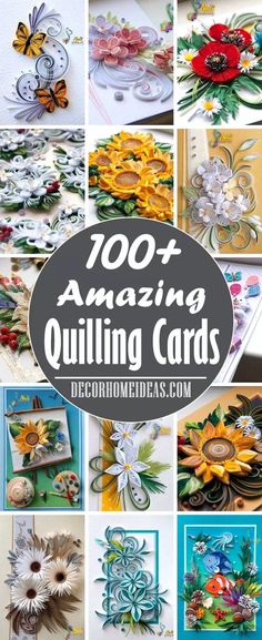 many different pictures with the words 100 amazing quilling cards on them and images of flowers